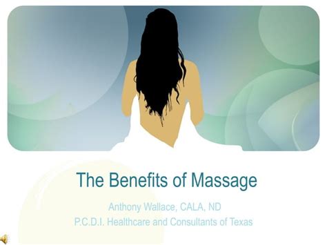 The Benefits Of Massage Therapy Ppt