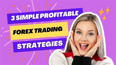 3 Simple Profitable Forex Trading Strategy Advanced Forex Strategies