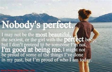 I Am Me Perfection Quotes Nobody Is Perfect Quotes Nobodys Perfect
