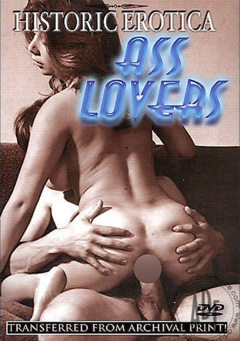 Ass Lovers Historic Erotica Unlimited Streaming At Adult Empire