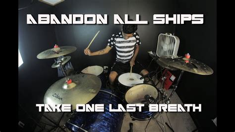 Abandon All Ships Take One Last Breath Drum Cover Youtube
