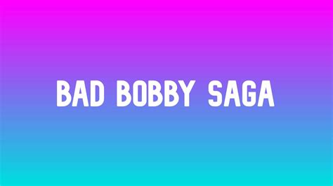 Bad Bobby Saga