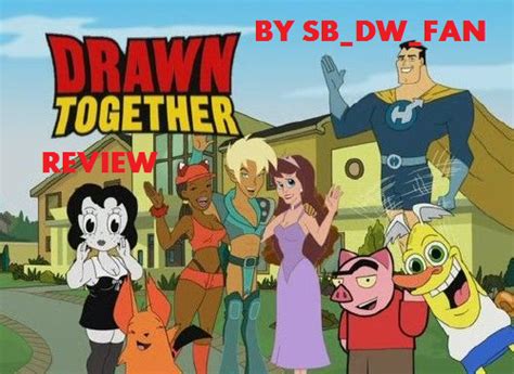 Drawn Together Review By Spongebobdrwhofan On Deviantart