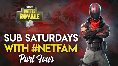 Fortnite Battle Royale Ps4 Gameplay Sub Saturdays With Netfam Part Four Youtube
