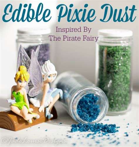 Edible Pixie Dust The Pirate Fairy Inspired Recipe
