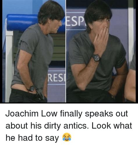 Löw hit a new low last week when he was captured on camera scratching his private parts and later sniffing his fingers as millions watched his team's opening match against ukraine; SP RES Joachim Low Finally Speaks Out About His Dirty Antics Look What He Had to Say 😂 | Finals ...