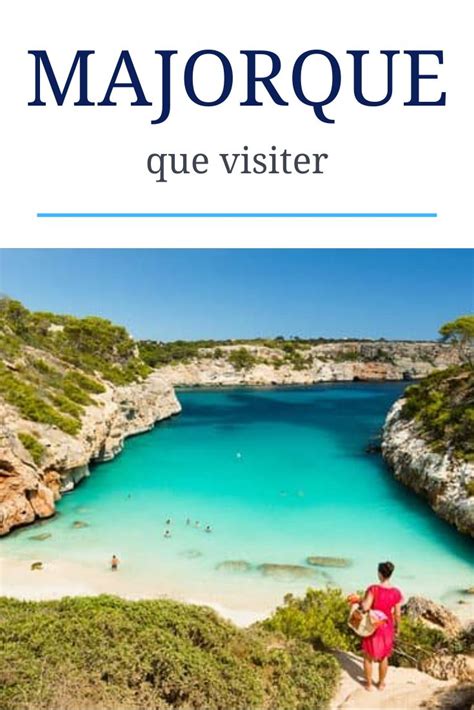 Les visites incontournables à faire pour votre voyage à Majorque