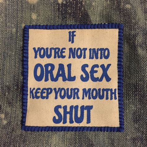 If Youre Not Into Oral Sex Keep Your Mouth Shut Etsy