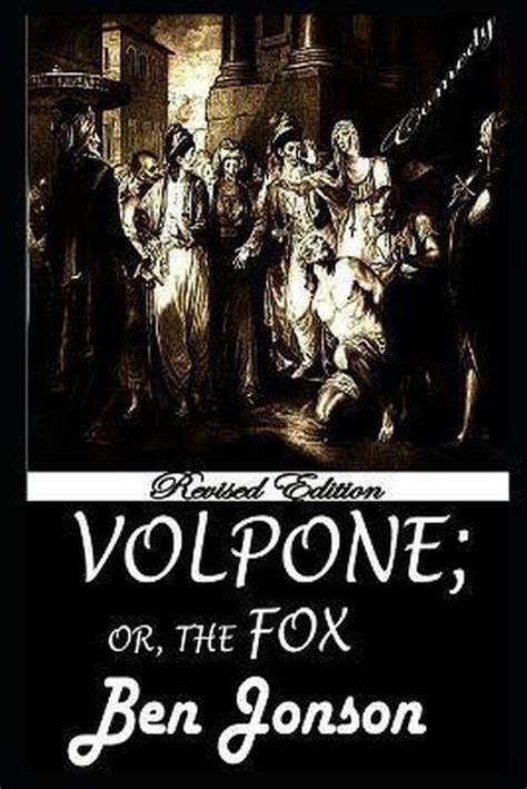 Volpone Or The Fox By Ben Jonson Illustrated Edition Ben Jonson