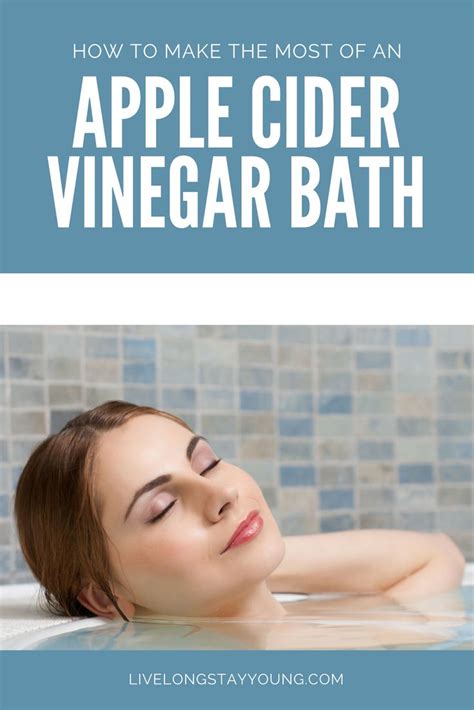 A Woman Laying In A Bathtub With The Words How To Make The Most Of An Apple Cider Vinegar Bath