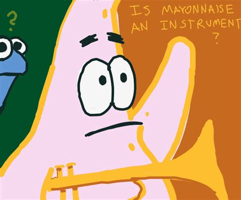 Is Mayonnaise An Instrument Drawception