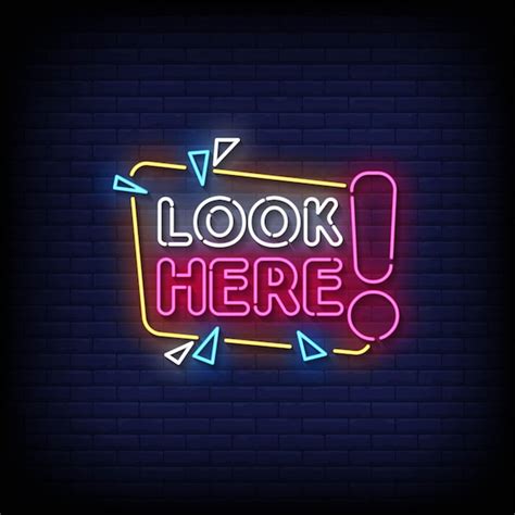 Premium Vector Neon Sign Look Here With Brick Wall Background Vector