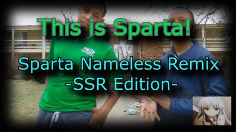 Request This Is Sparta Sparta Nameless Remix Ssr Edition Youtube