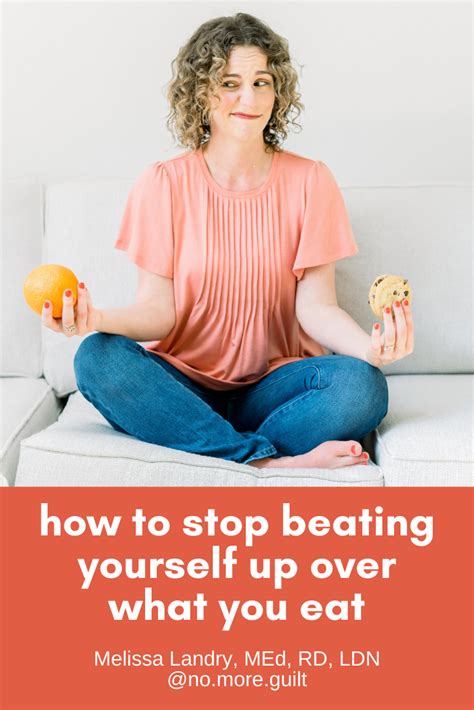 How To Stop Beating Yourself Up Over What You Eat Melissa Landry Nutrition