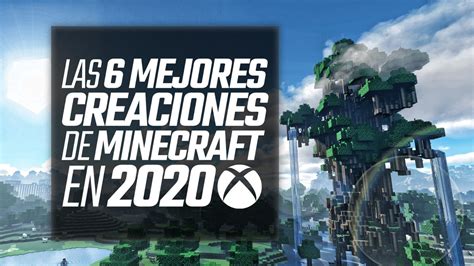 Las 6 Mejores Creaciones De Minecraft En 2020 Somosxbox