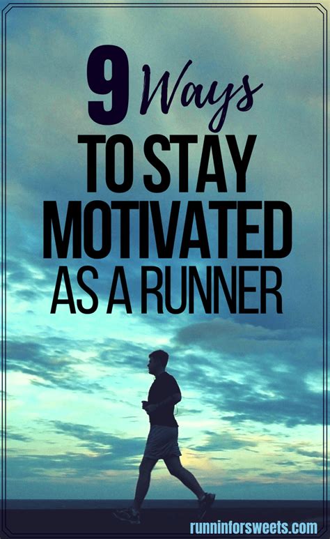 9 Ways To Stay Motivated And Energized As A Runner Runnin For Sweets