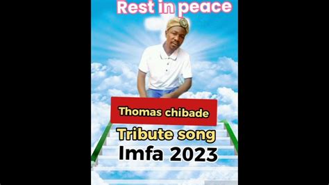 Tribute Song To Thomas Chibade Youtube