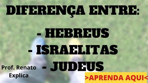 Diferença Entre Judeus E Hebreus