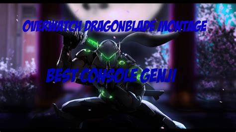 Overwatch Best Dragonblade Compilation Overwatch Best Console Genji