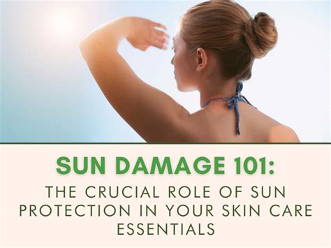 Sun Damage 101 Skin Care Essentials And Sun Protection