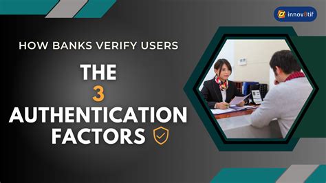 How Banks Verify Users The 3 Authentication Factors