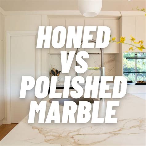 Honed Marble Vs Polished Marble Whats The Difference
