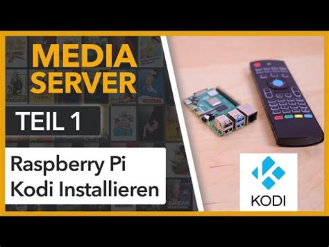 Kodi Auf Raspberry Pi Installieren Media Server Im Heimnetz Teil