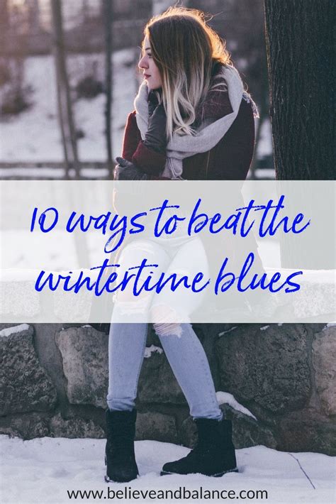 10 Ways To Beat The Winter Blues Blues Staying Positive Beating The