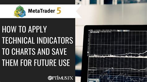 Metatrader 5 How To Apply Technical Indicators To Charts And Save