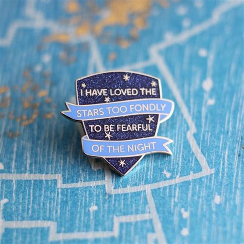 Astronomers Motto Enamel Pin Lapel Pin I Have Loved The Stars Too