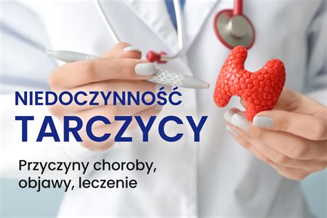 Niedoczynno Tarczycy Przyczyny Choroby Objawy I Leczenie Blog