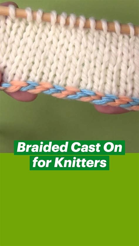 Braided Cast On For Knitters Knitting Techniques Knitting Knitting Basics