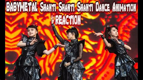 Babymetal Shanti Shanti Shanti Dance Animation Reaction Youtube