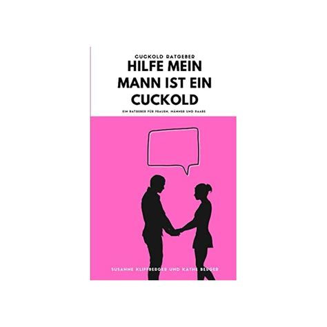 Buy Cuckold Ratgeber Hilfe Mein Mann Ist Ein Cuckold Ein Ratgeber F R Frauen M Nner Und Paare