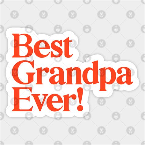 Best Grandpa Ever Best T For Grandpa Red Best Grandpa Ever Sticker Teepublic