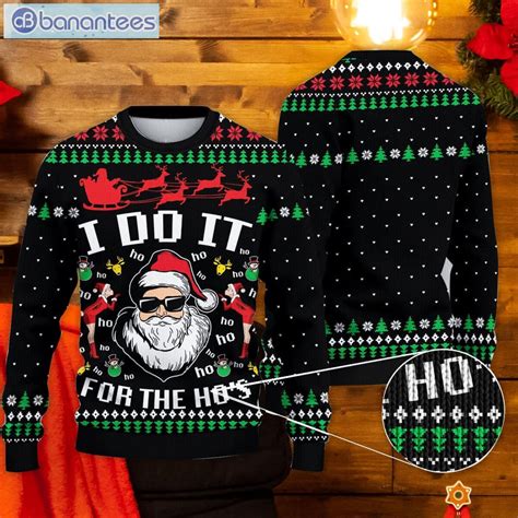 Santa Claus I Do It For The Hos Sweater Funny Ugly Christmas Sweater