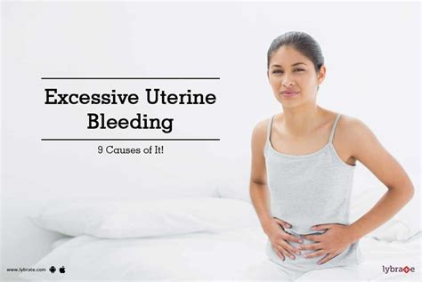 Excessive Uterine Bleeding 9 Causes Of It By Dr Nupur Gupta Lybrate