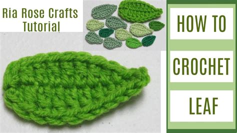 How To Crochet A Leaf For Beginners By Ria Rose Crafts Youtube