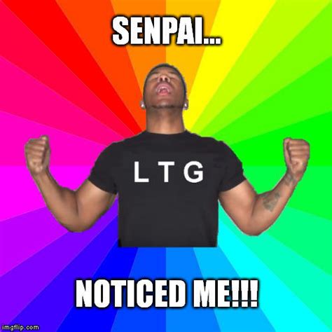 Senpai Notice Me Ltg Edition I Hope Senpai Will Notice Me Know