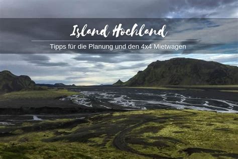 Island Hochland Tipps Für Planung Und 4x4 Mietwagen Island Urlaub Abenteuer Und Reisen Urlaub