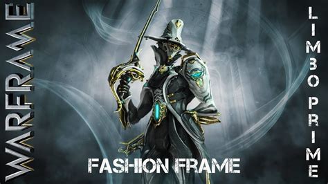 Warframe Limbo Prime Fashion Frame The True End Game Youtube