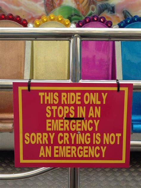 Crying Is Not An Emergency Funnysigns This Ride Only Stops In An