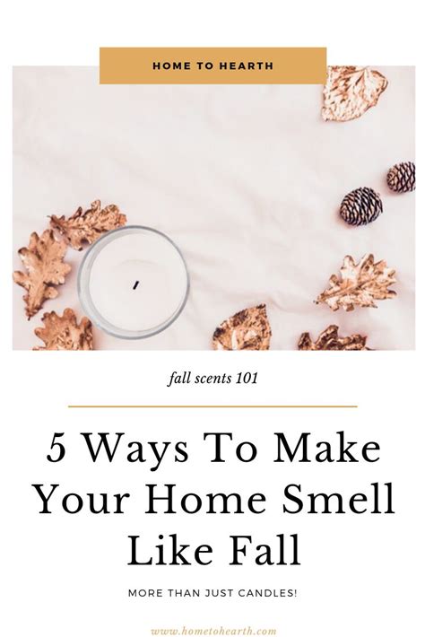 How To Make Your Home Smell Like Fall We Have 5 Awesome And Creative