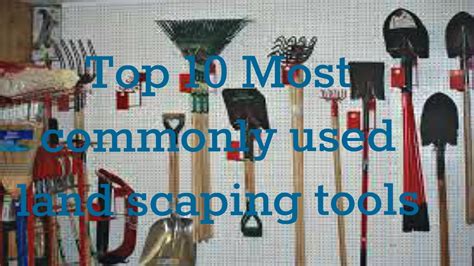 Top 10 Most Commonly Used Landscaping Tools Youtube