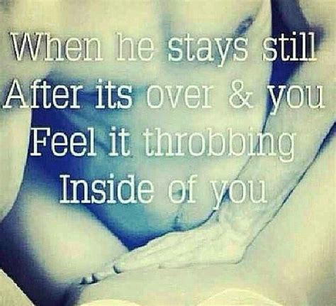 When He Stays Still After It S Over Your Feel It Throbbing Inside Of You How Are You