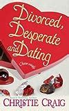 Review Divorced Desperate And Dating By Christie Craig Bibliotica