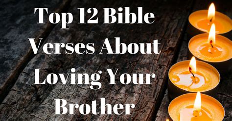 Top 12 Bible Verses About Loving Your Brother