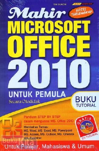 Buku Mahir Microsoft Office 2010 Untuk Pemula Bukukita