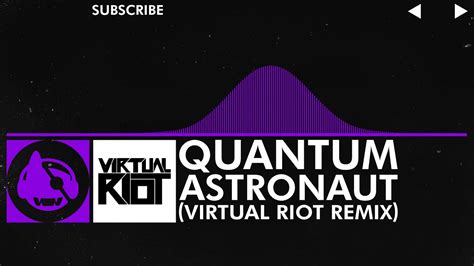 [dubstep] Astronaut Quantum Virtual Riot Remix [ep Release] Youtube