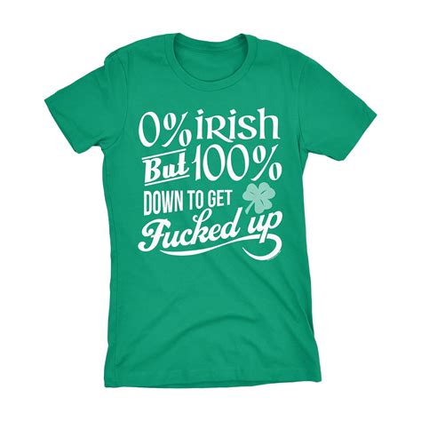St Patricks Day Irish Womens Shirt 0 Irish 100 Down To Get Fcked Up T Shirt Stellanovelty